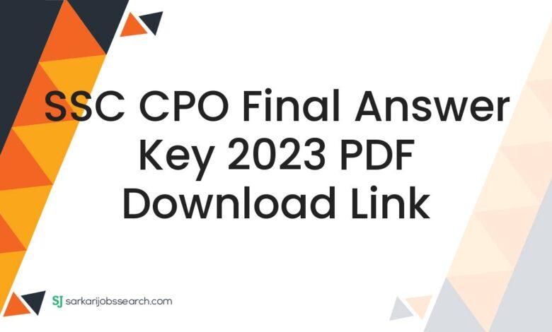SSC CPO Final Answer Key 2023 PDF Download Link