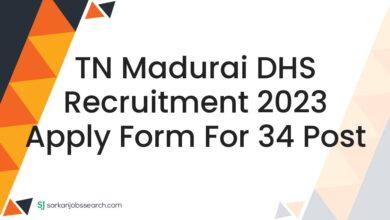 TN Madurai DHS Recruitment 2023 Apply Form For 34 Post