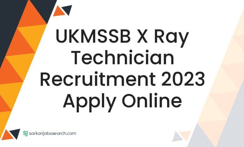 UKMSSB X Ray Technician Recruitment 2023 Apply Online