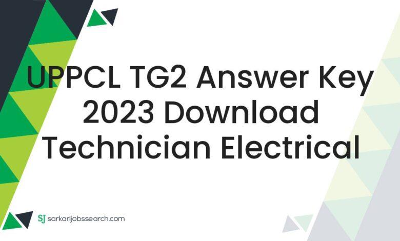 UPPCL TG2 Answer Key 2023 Download Technician Electrical
