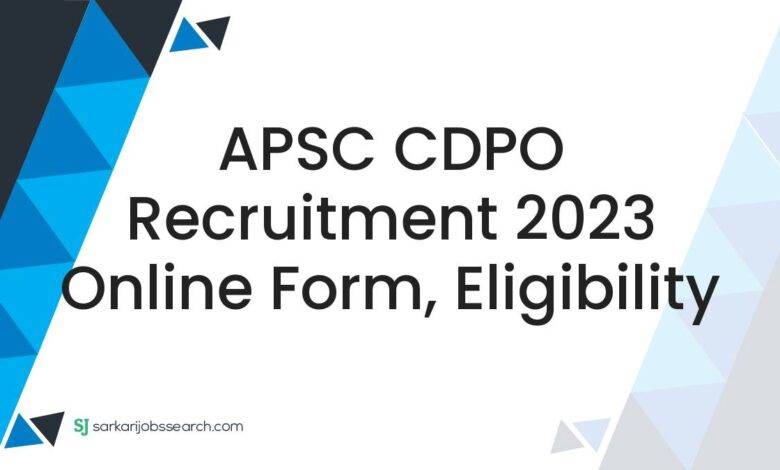 APSC CDPO Recruitment 2023 Online Form, Eligibility