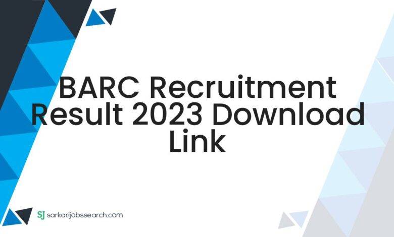 BARC Recruitment Result 2023 Download Link