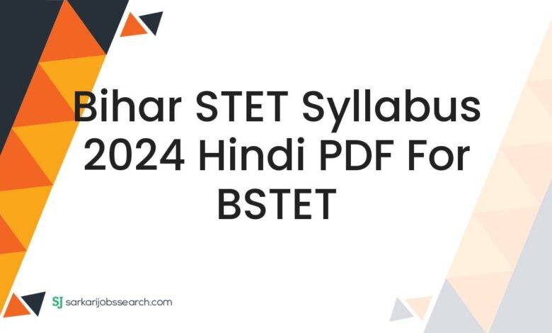 Bihar STET Syllabus 2024 Hindi PDF For BSTET