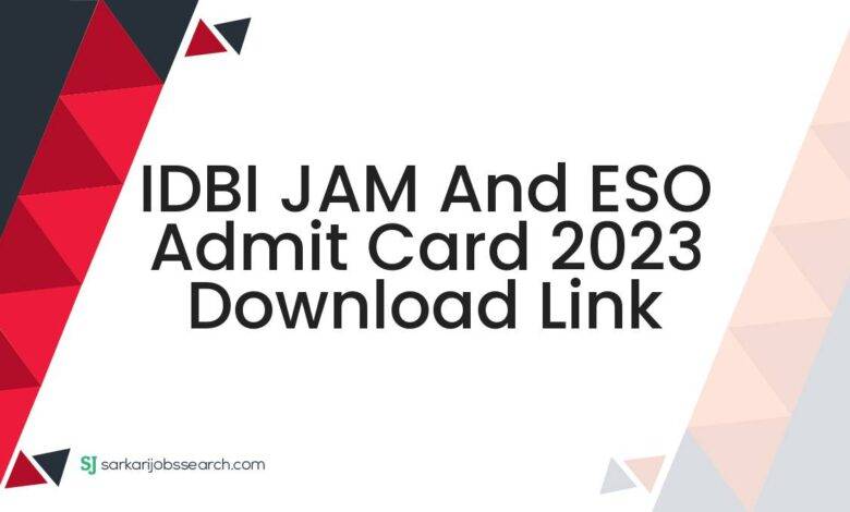 IDBI JAM and ESO Admit Card 2023 Download Link