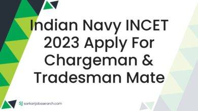 Indian Navy INCET 2023 Apply For Chargeman & Tradesman Mate