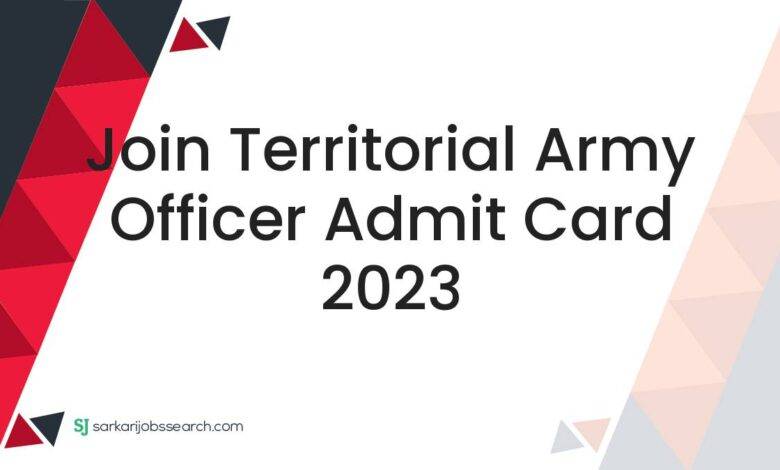 Join Territorial Army Officer Admit Card 2023
