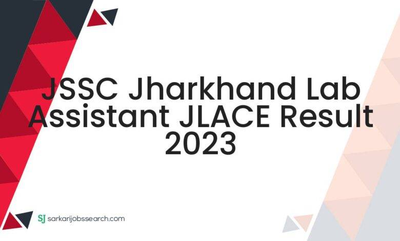 JSSC Jharkhand Lab Assistant JLACE Result 2023