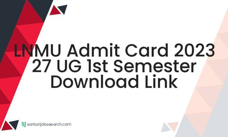LNMU Admit Card 2023 27 UG 1st Semester Download Link