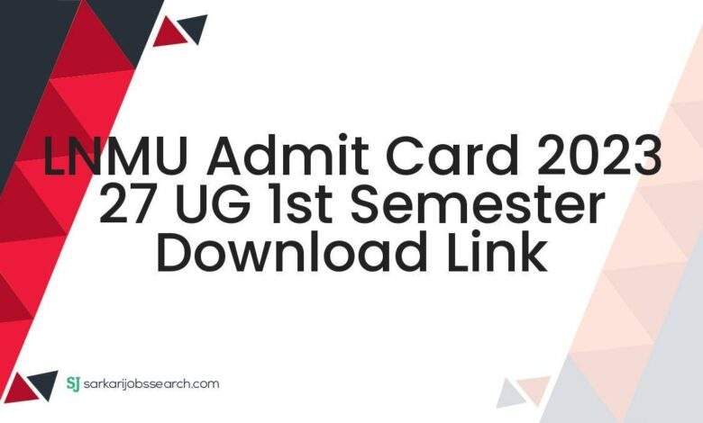 LNMU Admit Card 2023 27 UG 1st Semester Download Link