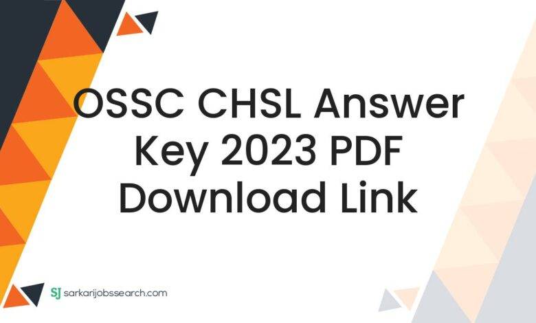 OSSC CHSL Answer Key 2023 PDF Download Link
