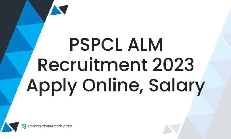 PSPCL ALM Recruitment 2023 Apply Online, Salary