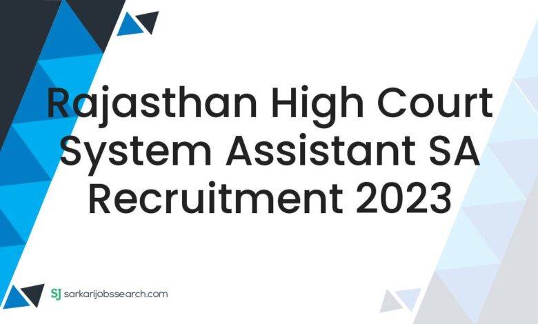 Rajasthan High Court System Assistant SA Recruitment 2023