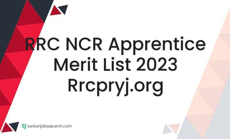 RRC NCR Apprentice Merit List 2023 rrcpryj.org