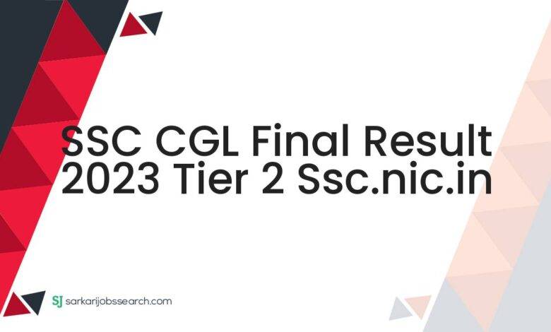 SSC CGL Final Result 2023 Tier 2 ssc.nic.in
