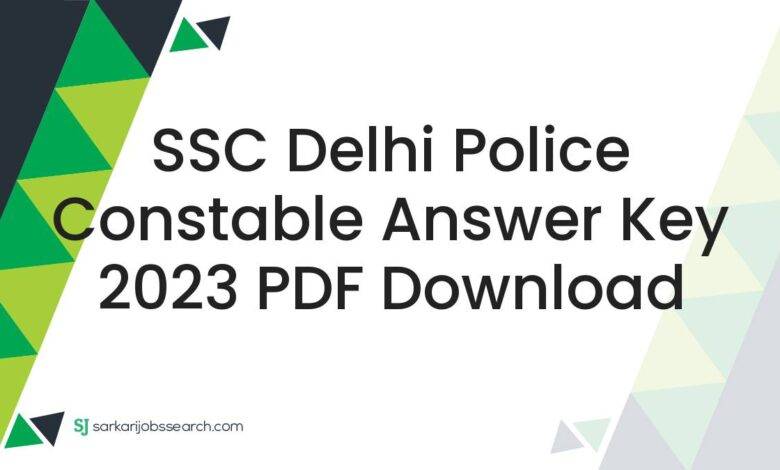 SSC Delhi Police Constable Answer Key 2023 PDF Download