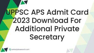 UPPSC APS Admit Card 2023 Download For Additional Private Secretary