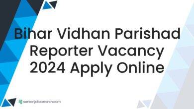 Bihar Vidhan Parishad Reporter Vacancy 2024 Apply Online