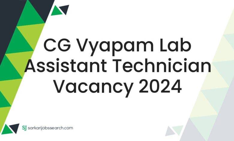 CG Vyapam Lab Assistant Technician Vacancy 2024