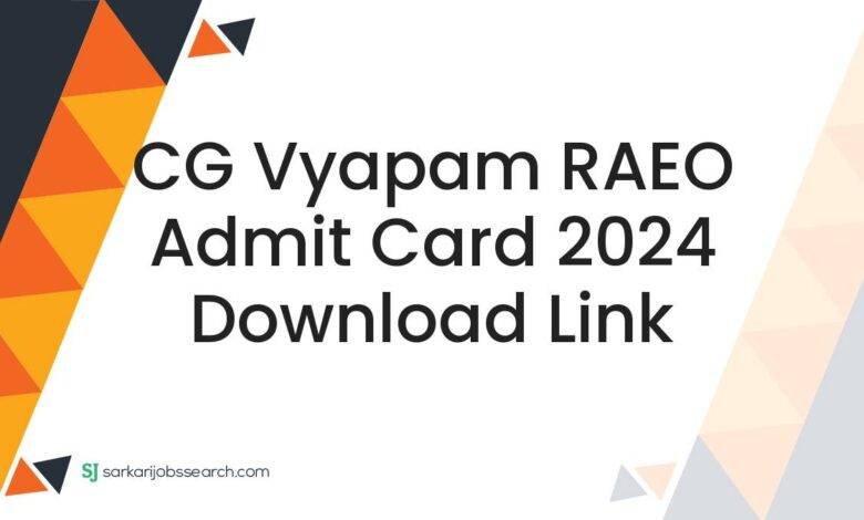 CG Vyapam RAEO Admit Card 2024 Download Link
