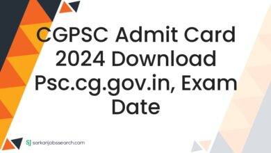 CGPSC Admit Card 2024 Download psc.cg.gov.in, Exam Date