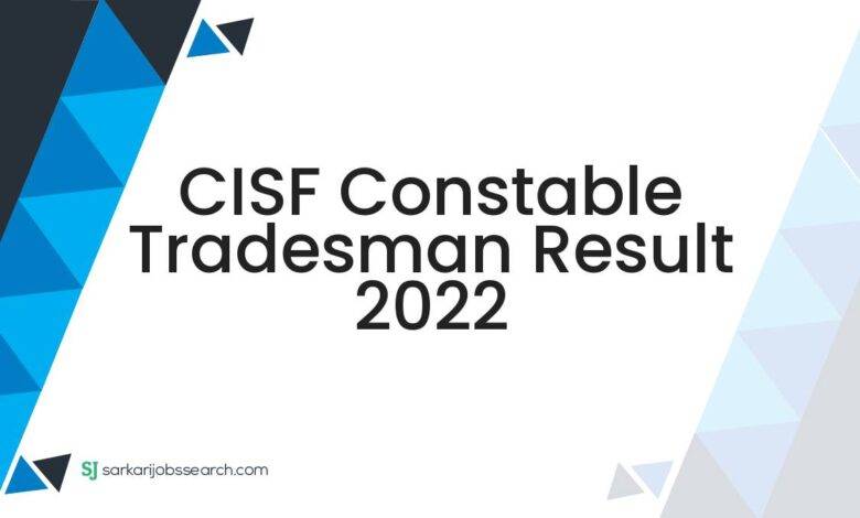 CISF Constable Tradesman Result 2022