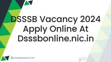 DSSSB Vacancy 2024 Apply Online at dsssbonline.nic.in