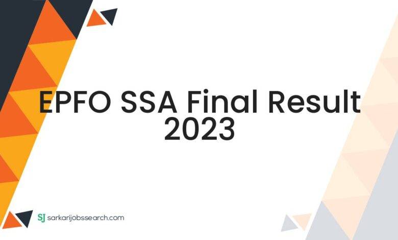 EPFO SSA Final Result 2023
