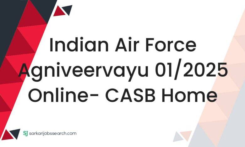 Indian Air Force Agniveervayu 01/2025 Online- CASB Home