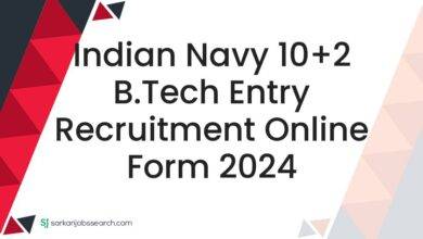 Indian Navy 10+2 B.Tech Entry Recruitment Online Form 2024