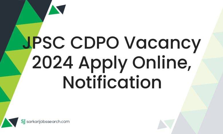 JPSC CDPO Vacancy 2024 Apply Online, Notification