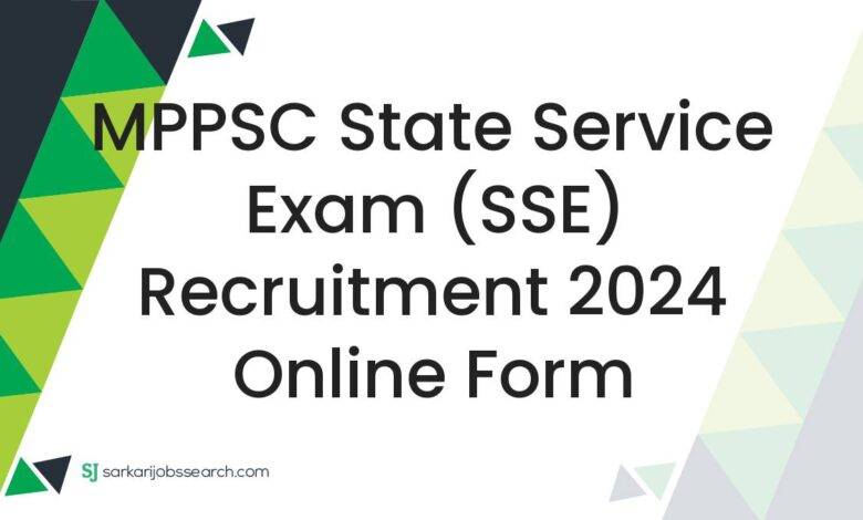 MPPSC State Service Exam (SSE) Recruitment 2024 Online Form