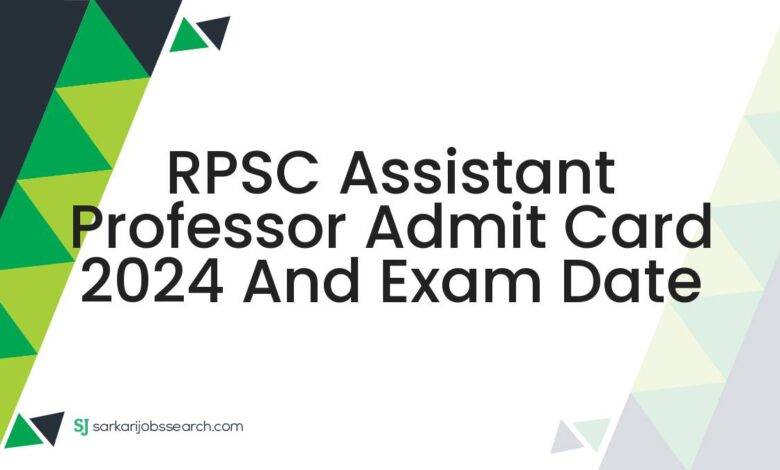 RPSC Assistant Professor Admit Card 2024 and Exam Date