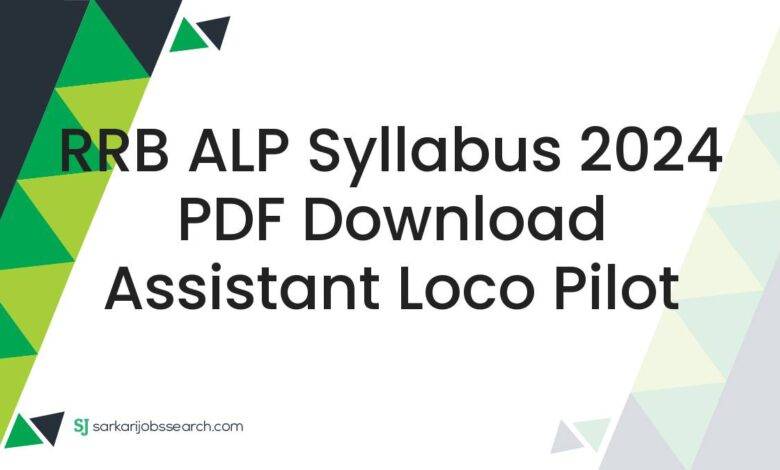 RRB ALP Syllabus 2024 PDF Download Assistant Loco Pilot