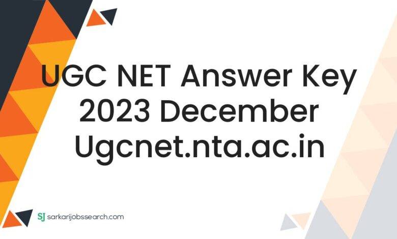 UGC NET Answer Key 2023 December ugcnet.nta.ac.in