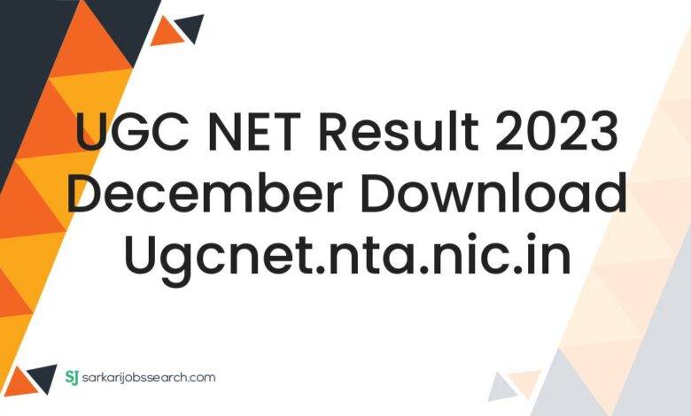 UGC NET Result 2023 December Download ugcnet.nta.nic.in