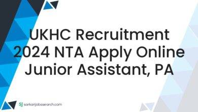 UKHC Recruitment 2024 NTA Apply Online Junior Assistant, PA
