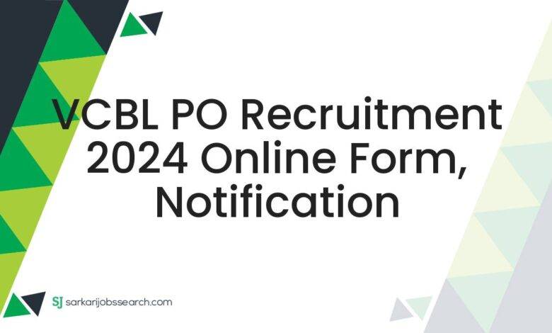 VCBL PO Recruitment 2024 Online Form, Notification