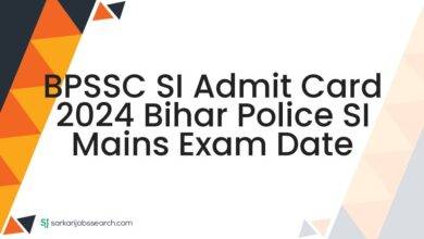 BPSSC SI Admit Card 2024 Bihar Police SI Mains Exam Date