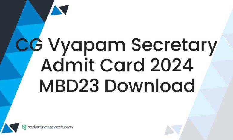 CG Vyapam Secretary Admit Card 2024 MBD23 Download