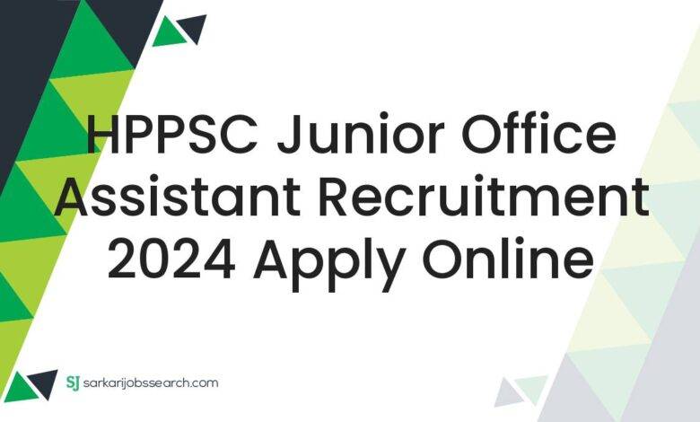 HPPSC Junior Office Assistant Recruitment 2024 Apply Online