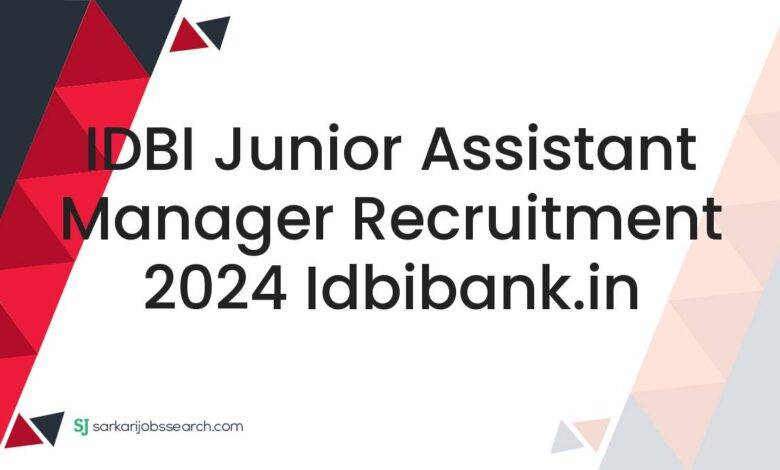 IDBI Junior Assistant Manager Recruitment 2024 idbibank.in