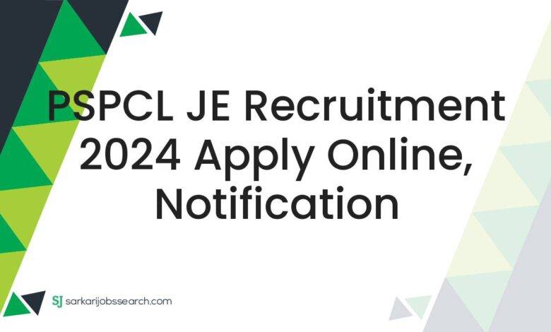 PSPCL JE Recruitment 2024 Apply Online, Notification