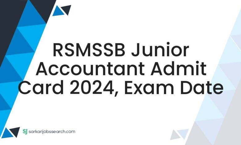 RSMSSB Junior Accountant Admit Card 2024, Exam Date