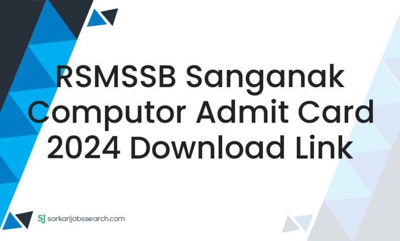 RSMSSB Sanganak Computor Admit Card 2024 Download Link
