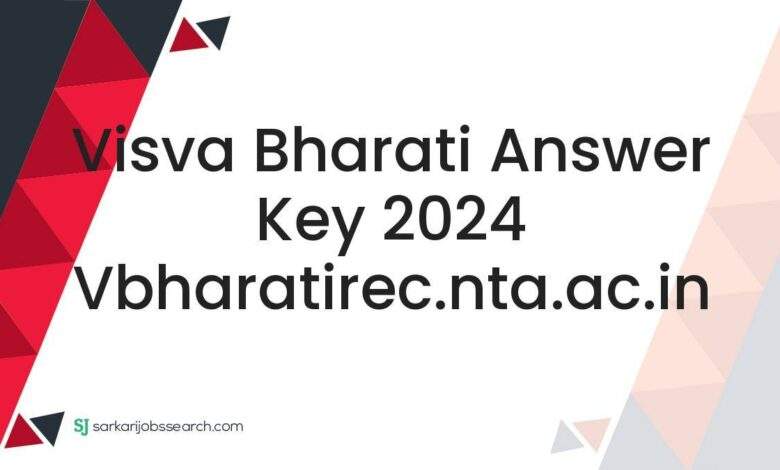 Visva Bharati Answer Key 2024 vbharatirec.nta.ac.in