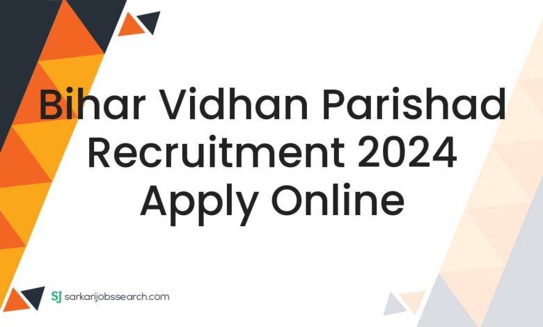 Bihar Vidhan Parishad Recruitment 2024 Apply Online
