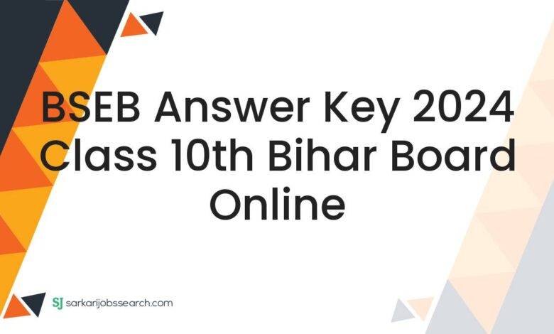BSEB Answer Key 2024 Class 10th Bihar Board Online