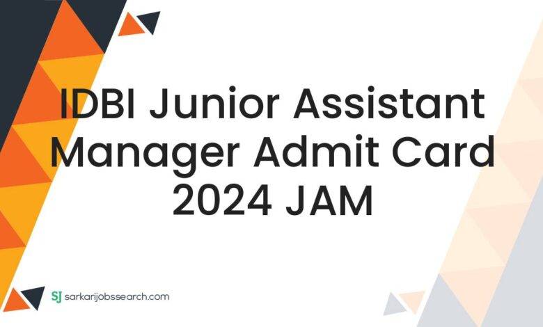 IDBI Junior Assistant Manager Admit Card 2024 JAM