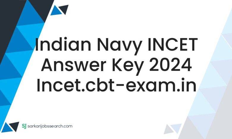 Indian Navy INCET Answer Key 2024 incet.cbt-exam.in