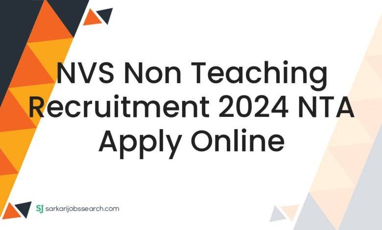 NVS Non Teaching Recruitment 2024 NTA Apply Online